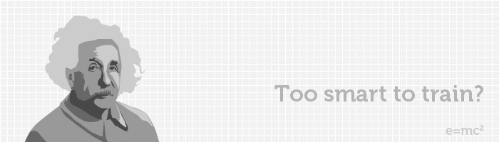 featured image for Often you people are too smart to train
