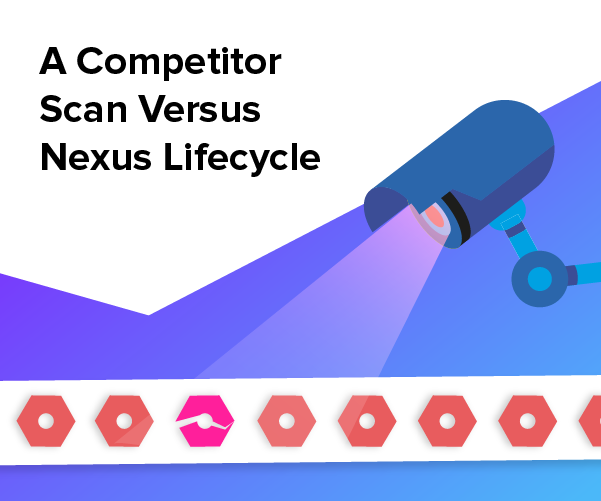 A Competitor Scan Versus Nexus Lifecycle