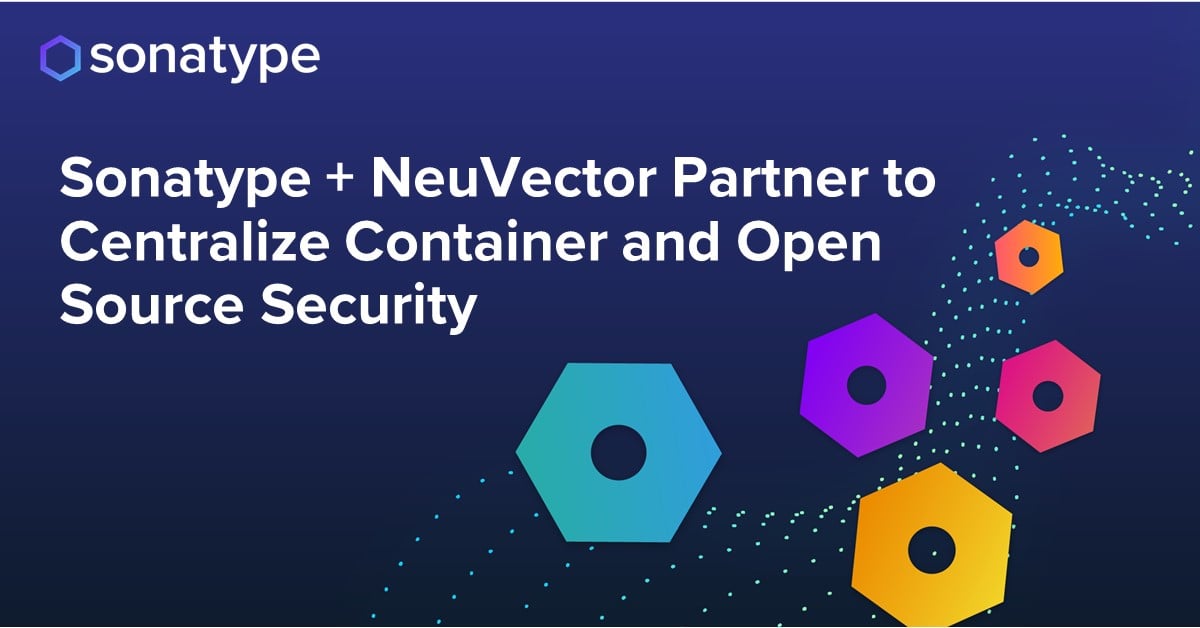 NeuVector Integrates with Sonatype Nexus Lifecycle to Secure Container..