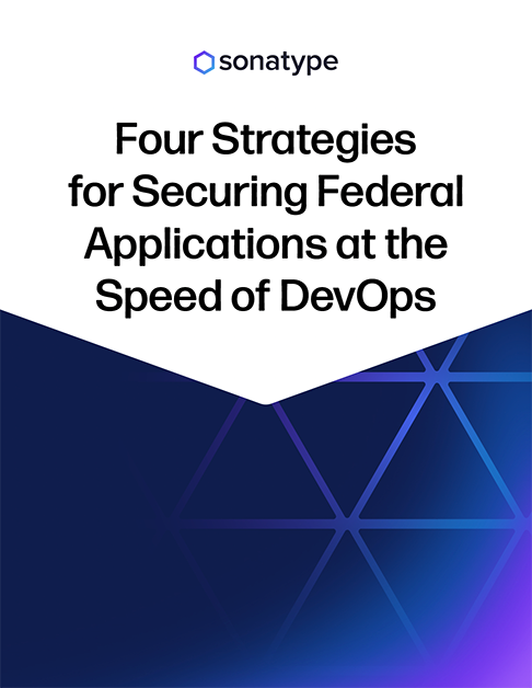 Four Strategies for Securing Federal Applications at the Speed of DevOps