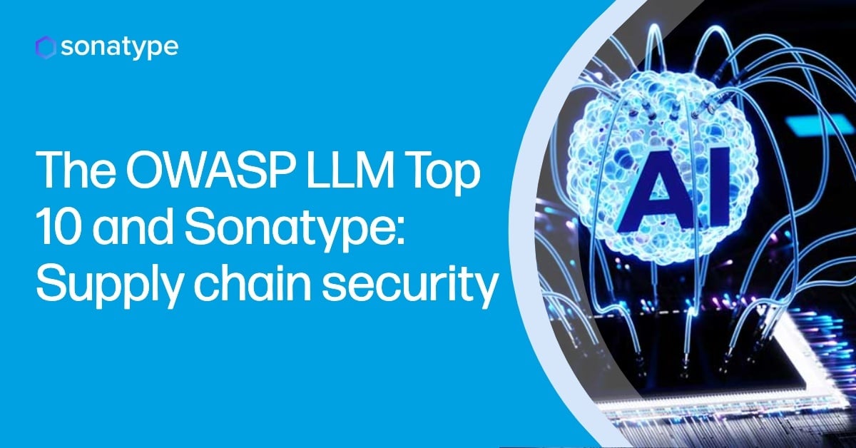The OWASP LLM Top 10 and Sonatype: Supply chain security