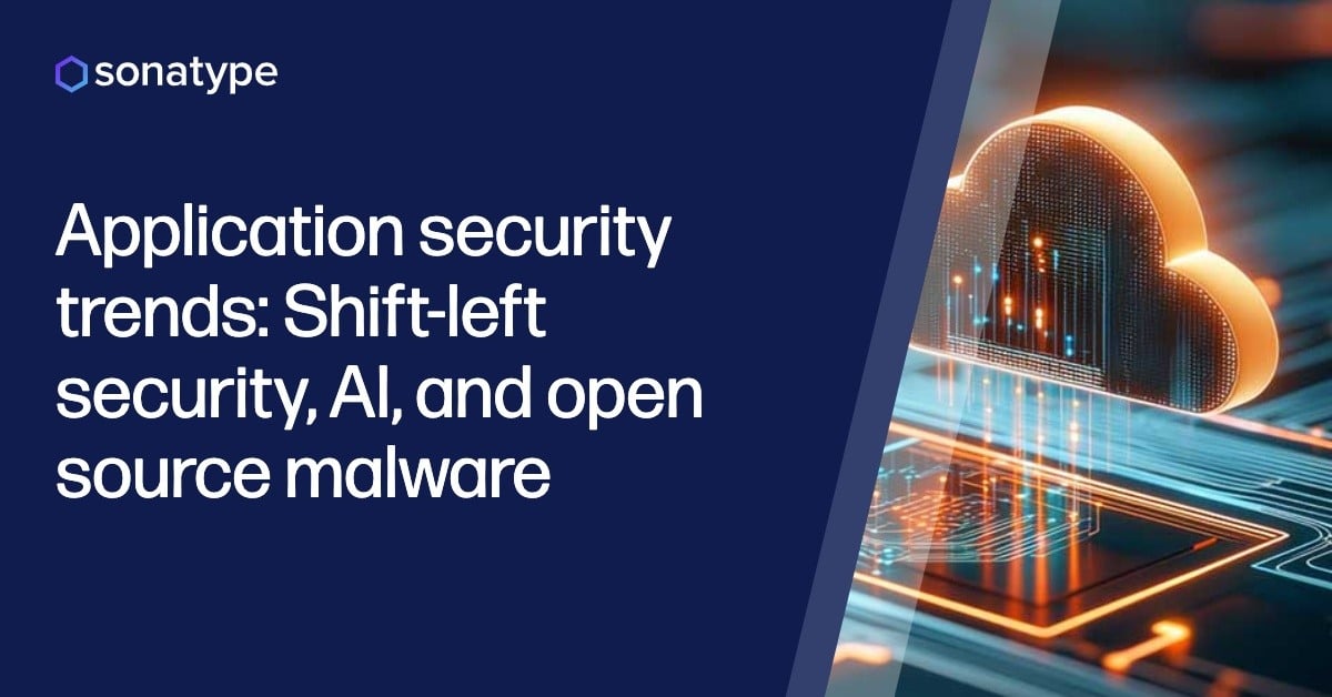 Application security trends: Shift-left security, AI, and open source malware