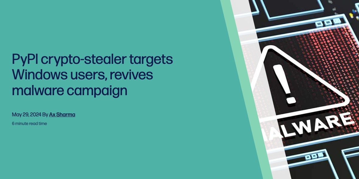 PyPI crypto-stealer targets Windows users, revives malware campaign ...