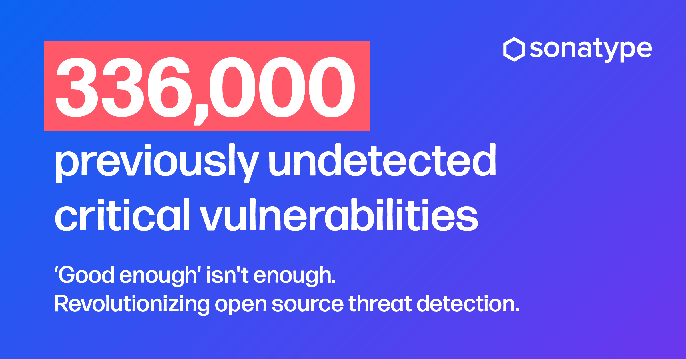 Sonatype Uncovers Millions of Previously Hidden Open Source ...